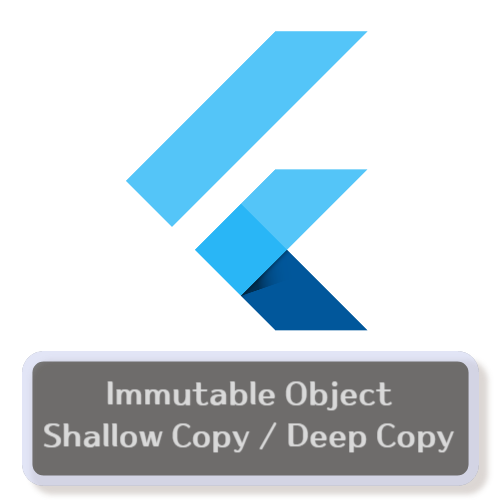 flutter basic immutable object shallow deep copy
